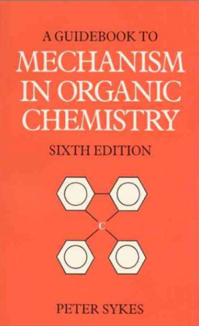 A Guidebook to Mechanism in Organic Chemistry by Peter Sykes