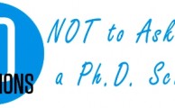 10 Questions NOT to ask from a Ph.D. scholar