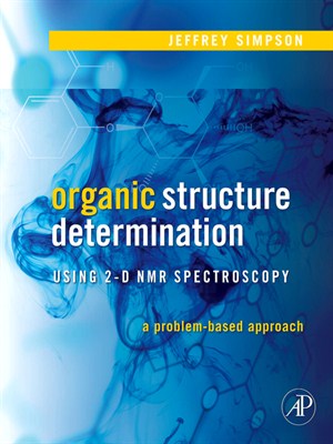 Organic Structure Determination by Jeffrey H. Simpson