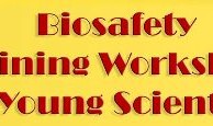 Biosafety Training Workshop for Young Scientists