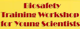 Biosafety Training Workshop for Young Scientists