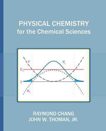 Chang Physical Chemistry for the Chemical Sciences