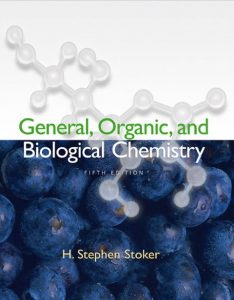 General Organic and Biological Chemistry 5e by H. Stephen Stoker