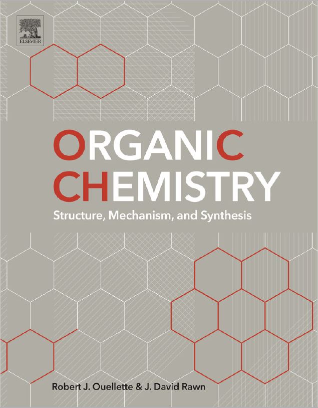 Organic Chemistry Structure, Mechanism and Synthesis by Robert J. Ouellette and J. David Rawn