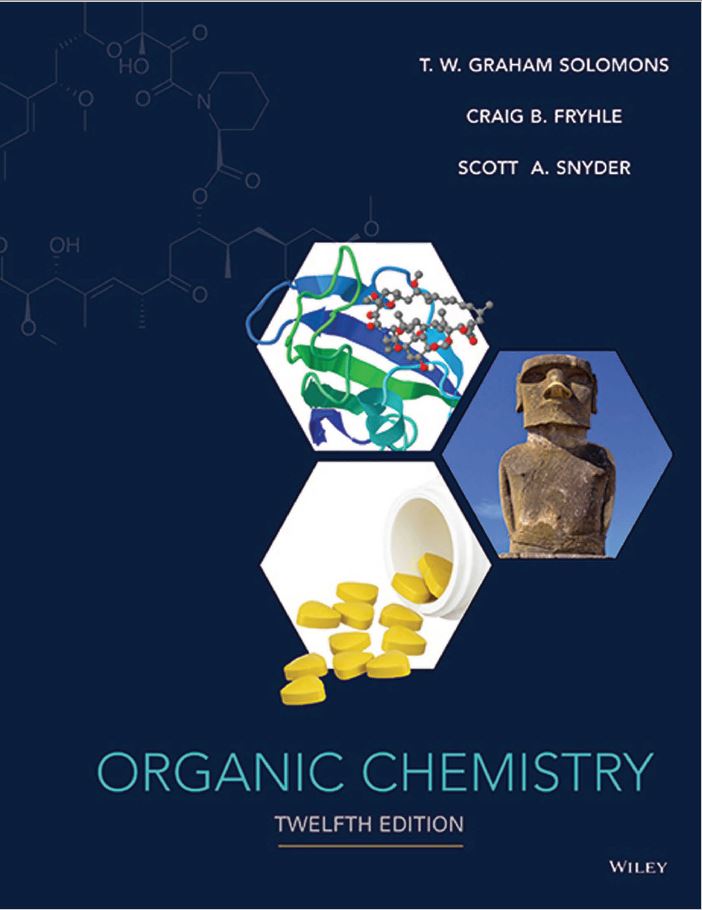 Organic Chemistry 12th Edition by T.W. Graham Solomons, Craig B. Fryhle and Scott A. Snyder