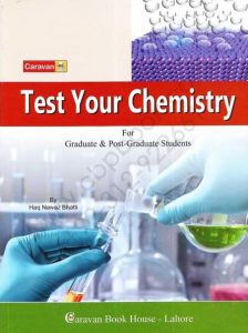 Test Your Chemistry - For Graduate and Post Graduate Students 2nd Edition By Haq Nawaz Bhatti