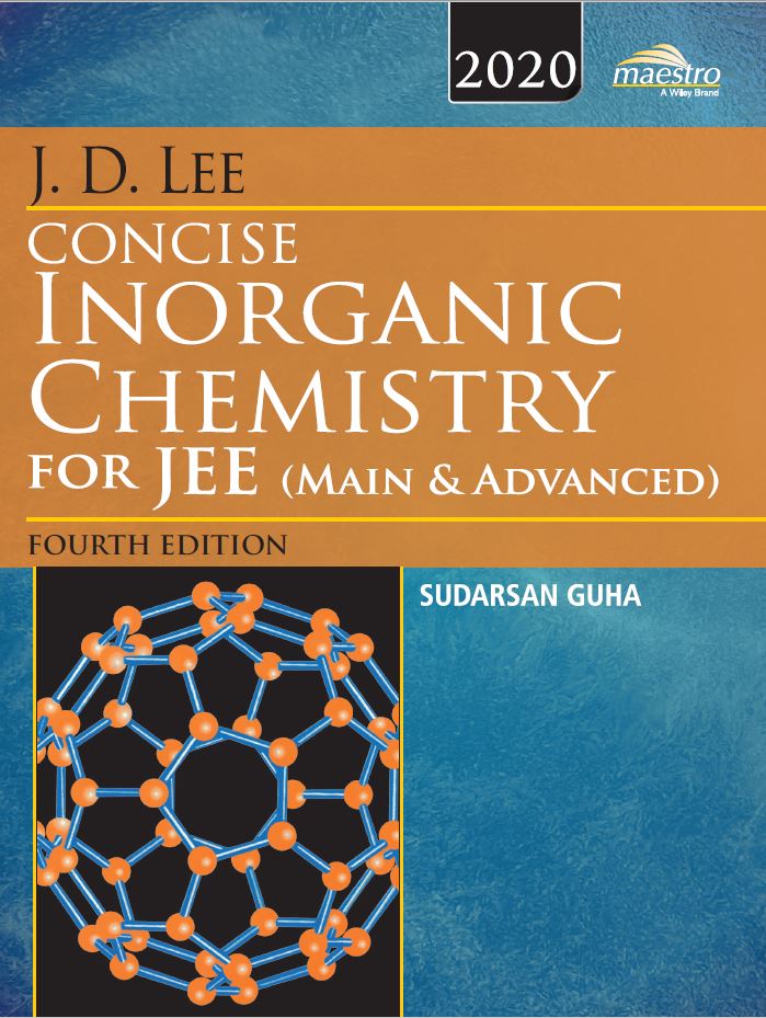 J.D. Lee Concise Inorganic Chemistry for JEE (Main & Advanced) 4th edition adapted by Sudarsan Guha