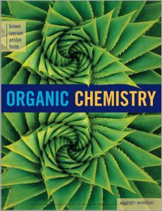Organic Chemistry (8th Edition) by William H. Brown, Brent L. Iverson, Eric Anslyn and Christopher S. Foote