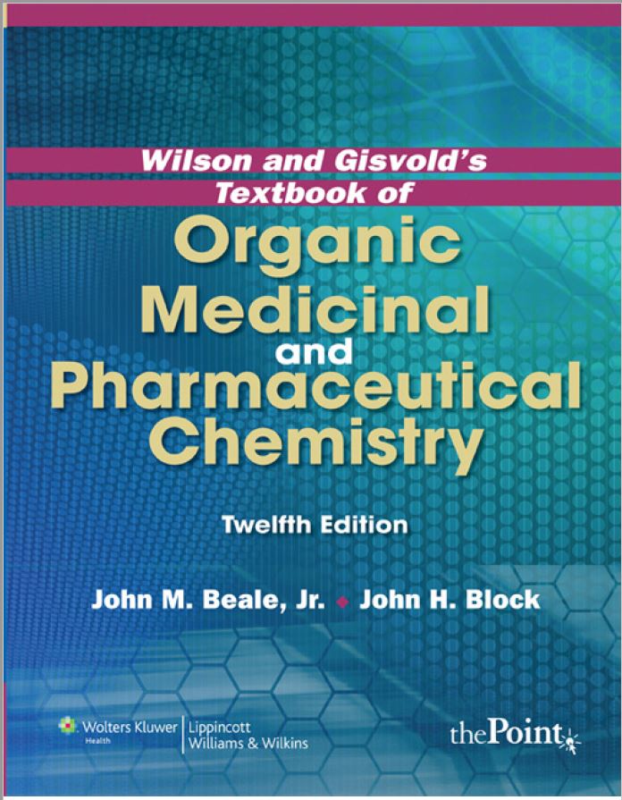 Wilson and Gisvolds Textbook of Organic Medicinal and Pharmaceutical Chemistry 12e by John M. Beale, John H. Block