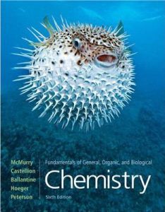 Fundamentals of General, Organic and Biological Chemistry (6th edition) written by John McMurry John McMurry, Mary Castellion, David S. Ballantine, Carl A. Hoeger and Virginia E. Peterson