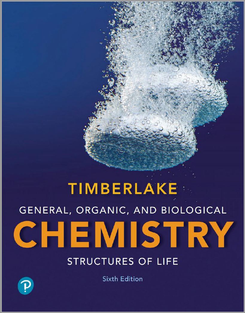 General, Organic and Biological Chemistry: Structures of Life (6th Ed.) By Karen Timberlake