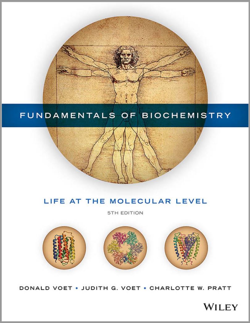 Fundamentals of Biochemistry: Life at the Molecular Level (5th Edition) By Donald Voet, Judith G. Voet and Charlotte W. Pratt