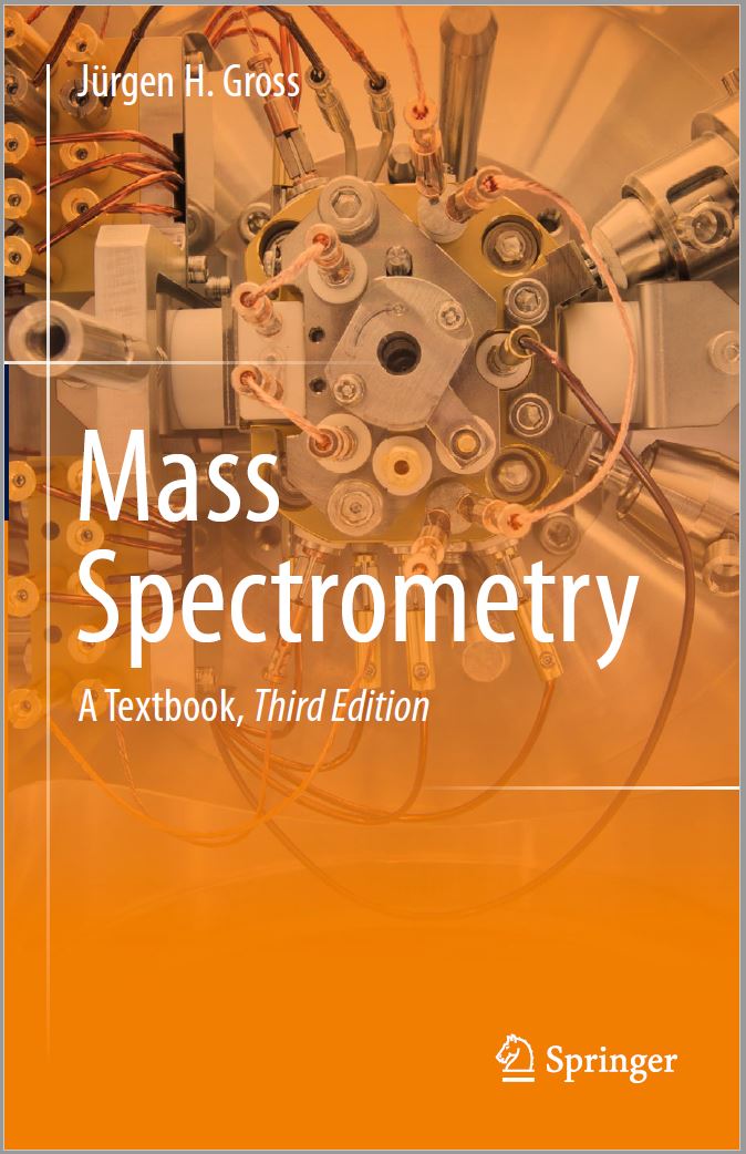 Mass Spectrometry A Textbook (3rd Edition) By Jürgen H Gross