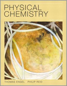 Physical Chemistry (3rd Edition) By Thomas Engel and Philip Reid