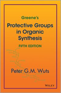 Greene's Protective Groups in Organic Synthesis (5th Edition) By Peter G. M. Wuts