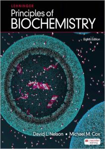 Lehninger Principles of Biochemistry (8th Edition) By David L. Nelson and Michael M. Cox