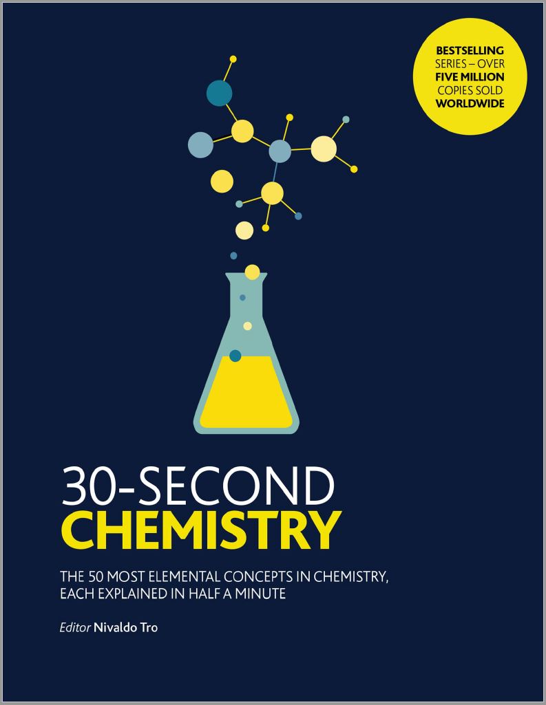 30-Second Chemistry: The 50 Most Elemental Concepts in Chemistry, Each Explained in Half a Minute