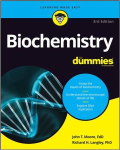 Biochemistry for Dummies (3rd Edition) By John T. Moore and Richard H. Langley