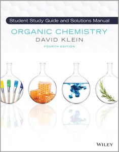 Student Study Guide and Solution Manual for Organic Chemistry (4th Ed.) By David R. Klein