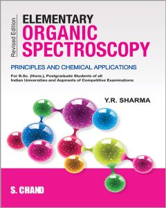 Elementary Organic Spectroscopy Principles and Chemical Applications (5th Ed.) By Y.R. Sharma