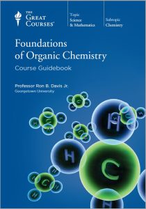 Foundations of Organic Chemistry Course Guidebook Ron Davis