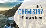 Hill's Chemistry for Changing Times (15th Ed.) By John W. Hill, Terry McCreary and Marilyn Durest