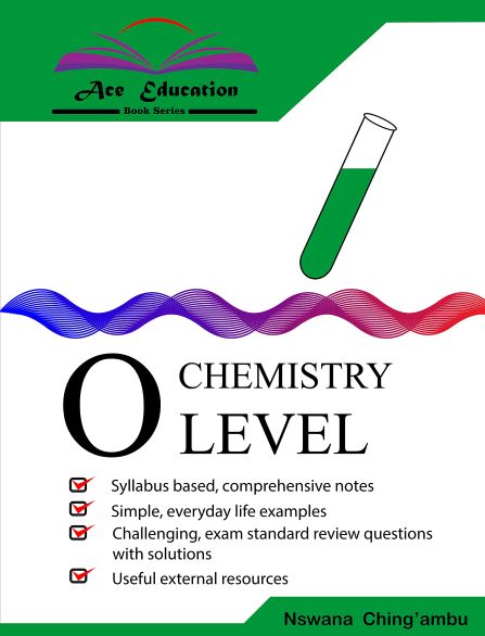 Ace Education Chemistry O Level Summarised Notes By Nswana Ching'ambu