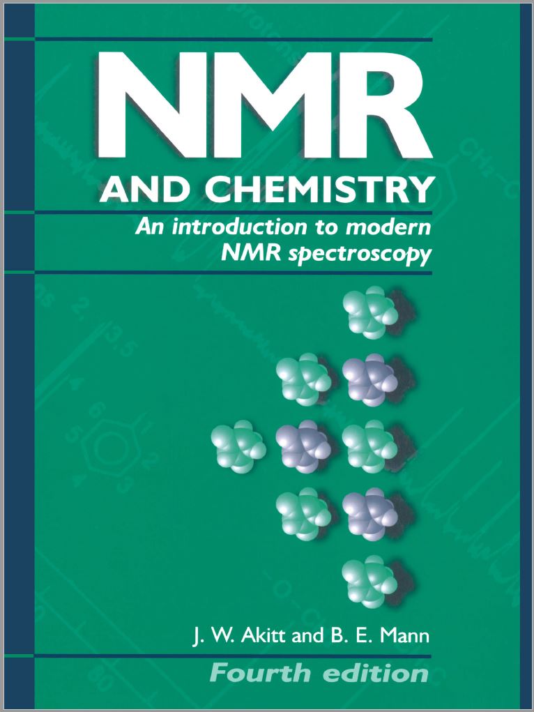 NMR and Chemistry - An Introduction to Modern NMR Spectroscopy (4th Ed.) By J. W. Akitt and B. E. Mann