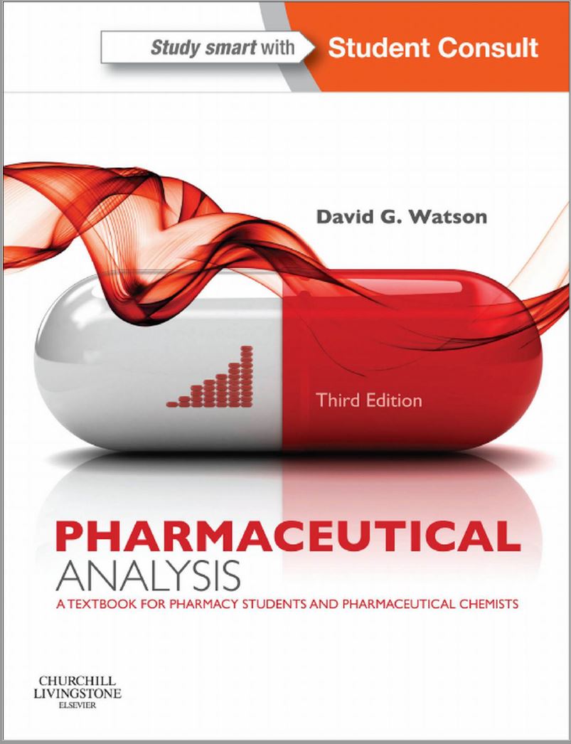 Pharmaceutical Analysis: A Textbook for Pharmacy Students and Pharmaceutical Chemists (3rd Ed.) By David G. Watson