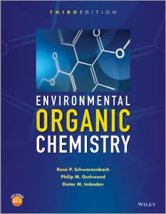 Environmental Organic Chemistry (3rd Ed.) By Ren´e P. Schwarzenbach & Philip M. Gschwend