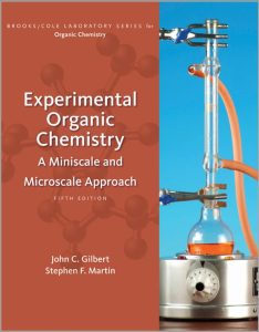Experimental Organic Chemistry - A Miniscale and Microscale Approach (5th Ed.) By John C. Gilbert and Stephen F. Martin