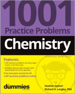 Chemistry 1001 Practice Problems For Dummies By Heather Hattori and Richard Langley