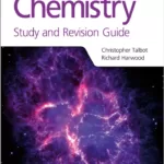 Chemistry Study and Revision Guide for The IB Diploma By Christopher Talbot and Richard Harwood