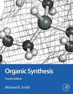 Free Download Organic Synthesis (4th Ed.) By Michael B. Smith