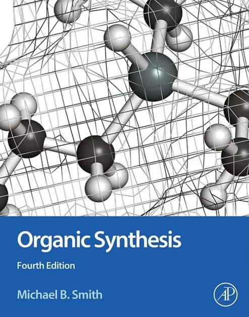 Free Download Organic Synthesis (4th Ed.) By Michael B. Smith