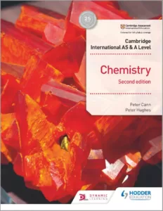 Cambridge International AS and A Level Chemistry (2nd Ed.) By Peter Cann and Peter Hughes