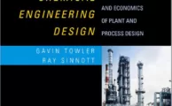 Chemical Engineering Design: Principles Practice and Economics of Plant and Process Design By Gavin Towler and Ray Sinnott
