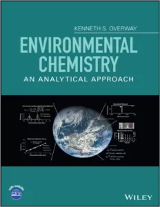 Environmental Chemistry: An Analytical Approach By Kenneth Overway