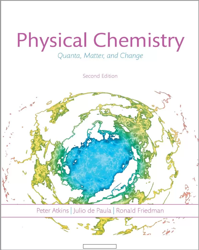 Physical Chemistry Quanta, Matter and Change (2nd Ed.) By Peter Atkins, Julio de Paula and Ronald Friedman