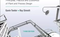 Chemical Engineering Design: Principles, Practice and Economics of Plant and Process Design (3rd Ed.) By Gavin Towler and Ray Sinnott