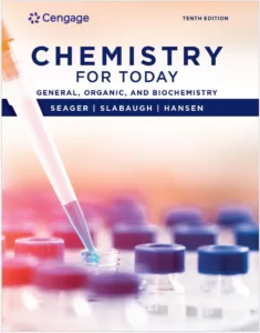 Chemistry for Today General, Organic, and Biochemistry (10th Ed.) By Seager, Slabaugh and Hansen