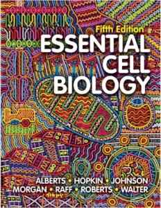 Essential Cell Biology (5th Ed.) By Alberts, Hopkin, Johnson, Morgan, Raff, Roberts and Walter