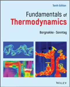 Fundamentals of Thermodynamics (10th Ed.) By Claus Borgnakke and Richard E. Sonntag