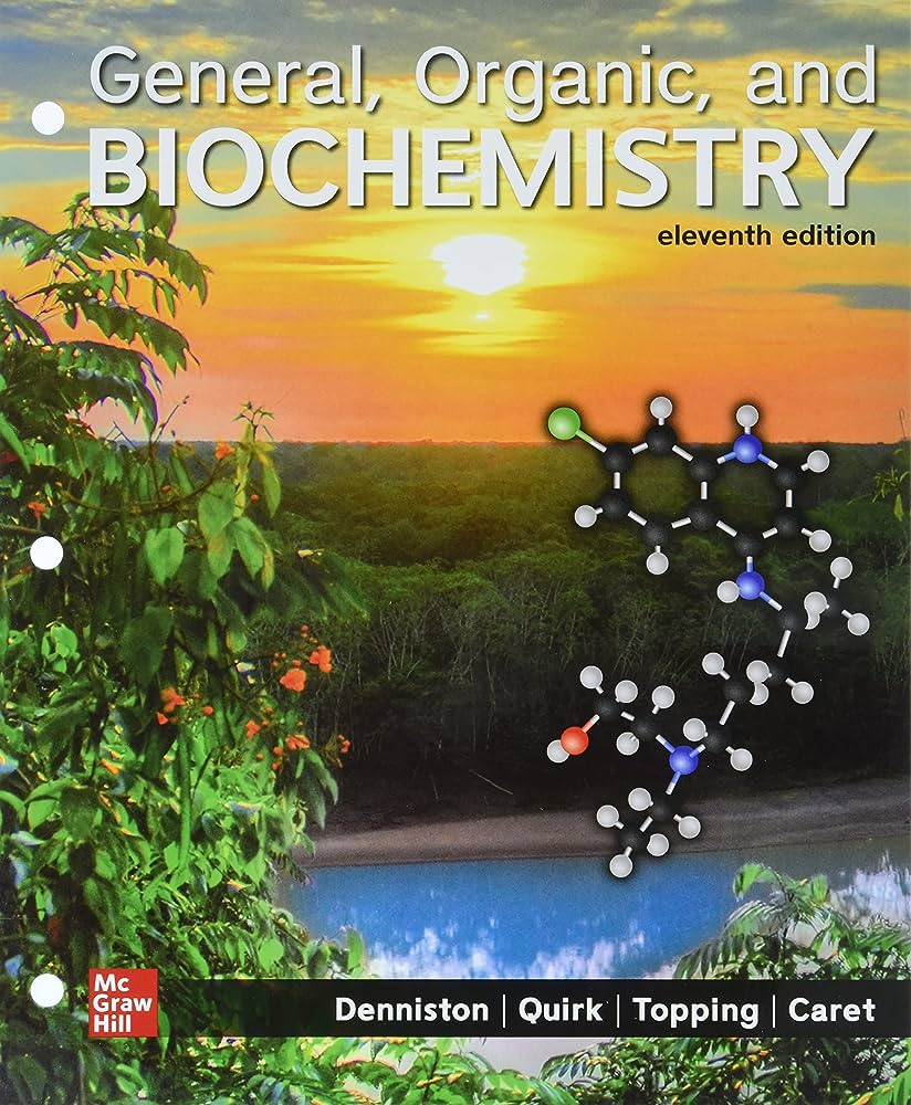 General, Organic, and Biochemistry (11th Ed.) By Denniston, Quirk, Topping and Caret