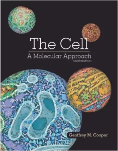 The Cell A Molecular Approach (8th Ed.) By Geoffrey M. Cooper