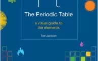 The Periodic Table - A Visual Guide to the Elements By Tom Jackson