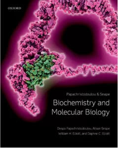Biochemistry and Molecular Biology (6th Ed.) By Papachristodoulou, Snape, Elliott and Elliott