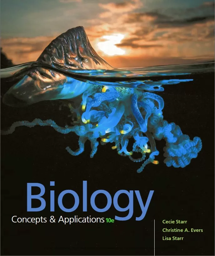 Biology: Concepts and Applications (10th Ed.) By Cecie Starr, Christine A. Evers and Lisa Starr