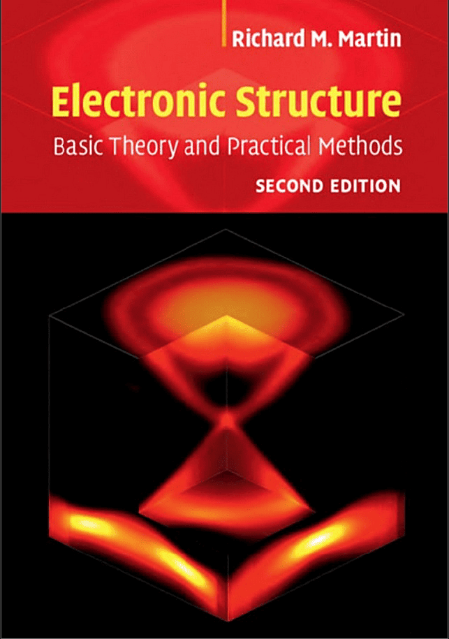 Electronic Structure: Basic Theory and Practical Methods (2nd Ed.) By Richard M. Martin