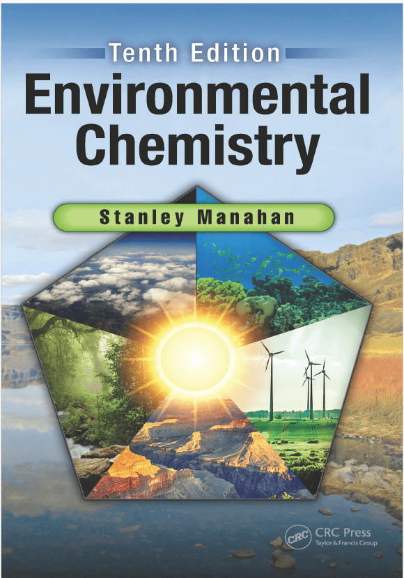 Environmental Chemistry (10th Ed.) By Manahan Stanley